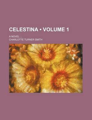 Book cover for Celestina (Volume 1); A Novel