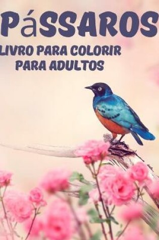 Cover of P�ssaros Livro para Colorir para Adultos
