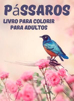 Book cover for P�ssaros Livro para Colorir para Adultos