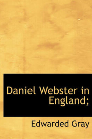 Cover of Daniel Webster in England;