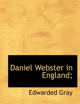 Book cover for Daniel Webster in England;