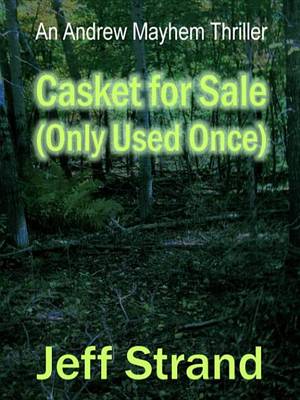 Book cover for Casket for Sale (Only Used Once), an Andrew Mayhem Thriller