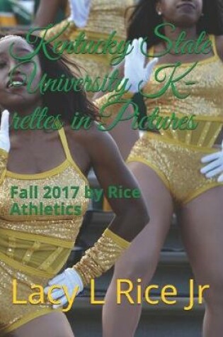 Cover of Kentucky State University 2017 K-rettes in Pictures