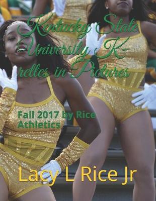 Book cover for Kentucky State University 2017 K-rettes in Pictures