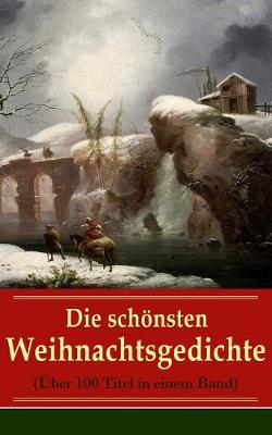 Book cover for Die schönsten Weihnachtsgedichte (Über 100 Titel in einem Band)