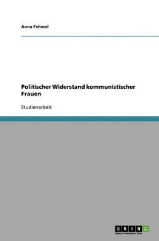 Cover of Politischer Widerstand kommunistischer Frauen