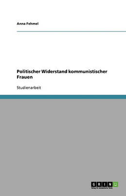 Book cover for Politischer Widerstand kommunistischer Frauen