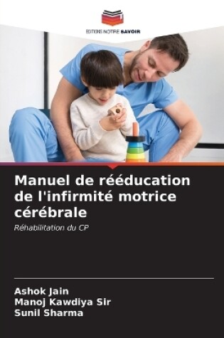 Cover of Manuel de rééducation de l'infirmité motrice cérébrale