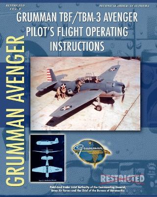 Book cover for Grumman TBF / TBM-3 Avenger Pilot's Flight Operating Instructions