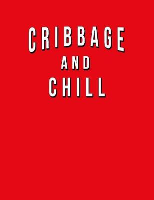 Book cover for Cribbage And Chill