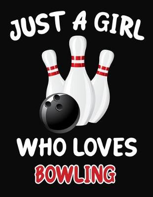 Book cover for Just a Girl Who Loves Bowling