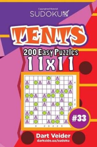 Cover of Sudoku Tents - 200 Easy Puzzles 11x11 (Volume 33)