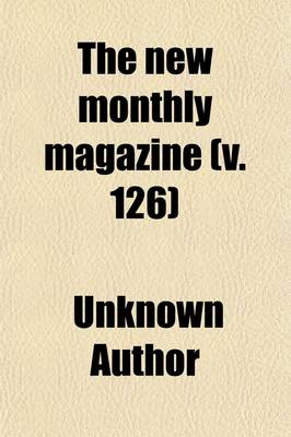 Book cover for The New Monthly Magazine (Volume 126)