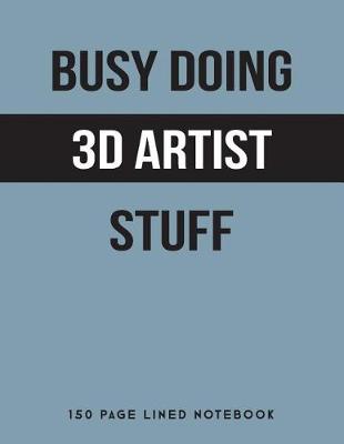 Book cover for Busy Doing 3D Artist Stuff