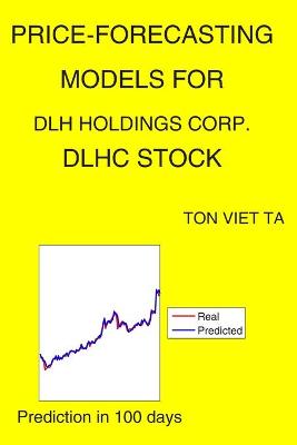 Book cover for Price-Forecasting Models for DLH Holdings Corp. DLHC Stock