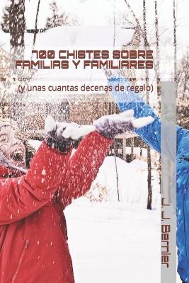 Book cover for 700 Chistes Sobre Familias Y Familiares
