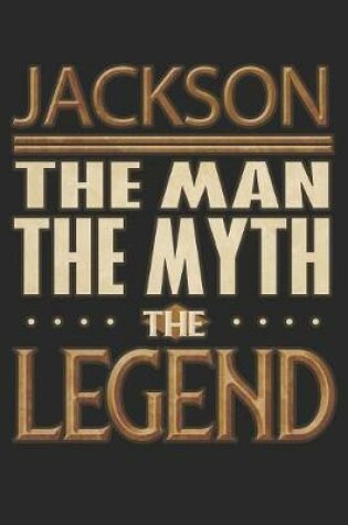 Cover of Jackson The Man The Myth The Legend