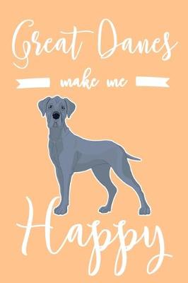 Book cover for Great Danes Make Me Happy