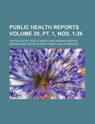 Book cover for Public Health Reports Volume 20, PT. 1, Nos. 1-26