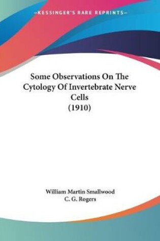 Cover of Some Observations On The Cytology Of Invertebrate Nerve Cells (1910)