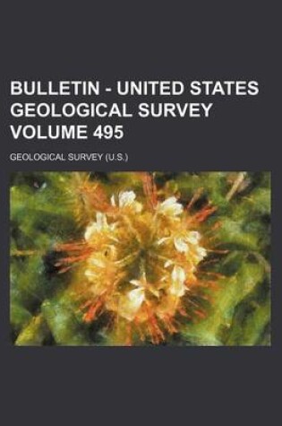 Cover of Bulletin - United States Geological Survey Volume 495