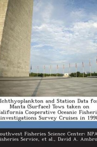 Cover of Ichthyoplankton and Station Data for Manta (Surface) Tows Taken on California Cooperative Oceanic Fisheries Investigations Survey Cruises in 1998