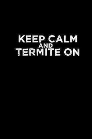 Cover of Keep calm and Termites On