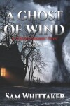 Book cover for A Ghost of Wind