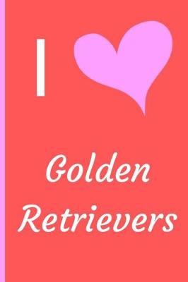 Book cover for I Love Golden Retrievers