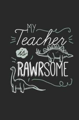 Cover of My Teacher is Rawrsome