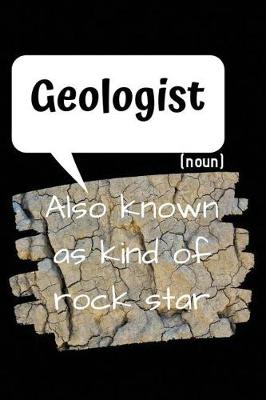 Book cover for Geologist(noun) Also known as kind of Rock star