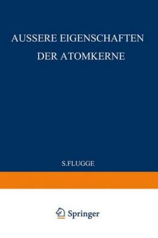 Cover of External Properties of Atomic Nuclei / Aussere Eigenschaften der Atomkerne