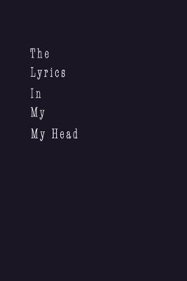 Book cover for The Lyrics In My Head