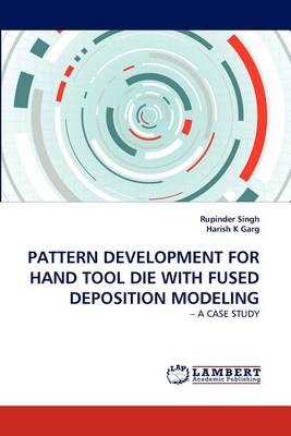 Book cover for Pattern Development for Hand Tool Die with Fused Deposition Modeling