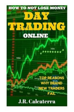 Cover of How to Not Lose Money Day Trading Online