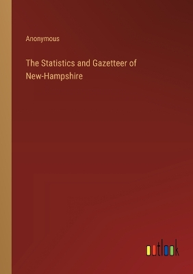 Book cover for The Statistics and Gazetteer of New-Hampshire