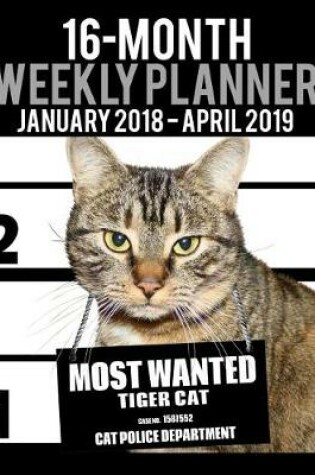 Cover of 2018-2019 Weekly Planner - Most Wanted Tiger Cat