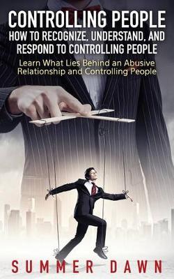 Book cover for Controlling People: How to Recognize, Understand, and Respond to Controlling People