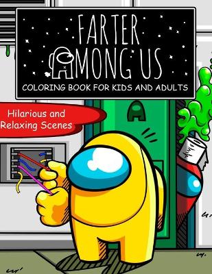 Book cover for FARTER AMONG US Coloring Book For Kids And Adults