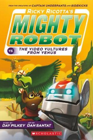 Cover of Ricky Ricotta's Mighty Robot vs The Video Vultures from Venus