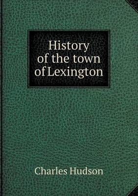 Book cover for History of the town of Lexington