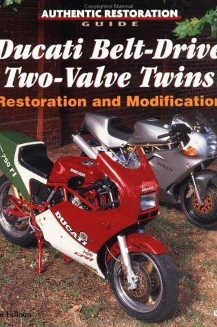 Cover of Ducati Belt-drive Two-valve Twins Restoration and Modification