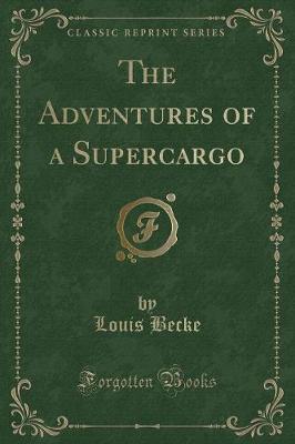 Book cover for The Adventures of a Supercargo (Classic Reprint)