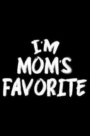 Cover of I'm Mom's Favorite