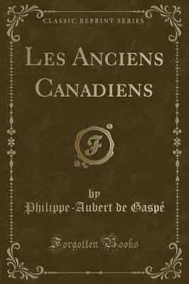 Book cover for Les Anciens Canadiens (Classic Reprint)