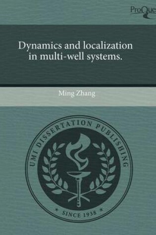 Cover of Dynamics and Localization in Multi-Well Systems