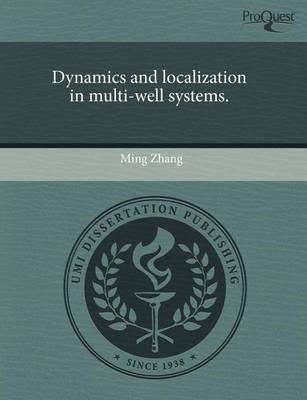 Book cover for Dynamics and Localization in Multi-Well Systems