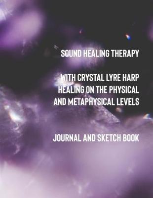 Book cover for Sound Healing Therapy with Crystal Lyre Harp Healing on the Physical and Metaphysical Levels