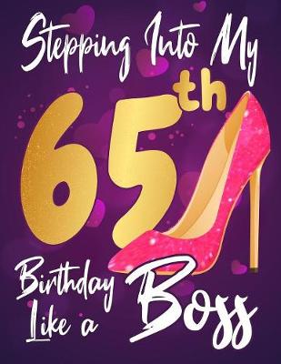 Book cover for Stepping Into My 65th Birthday Like a Boss