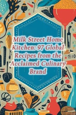 Cover of Milk Street Home Kitchen